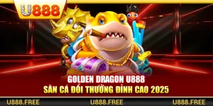 Golden Fish Hunter U888 – Săn Cá Vàng Đổi Thưởng Khủng