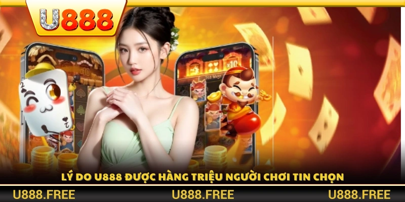 Những yếu tố giúp U888 trở thành lựa chọn hàng đầu 